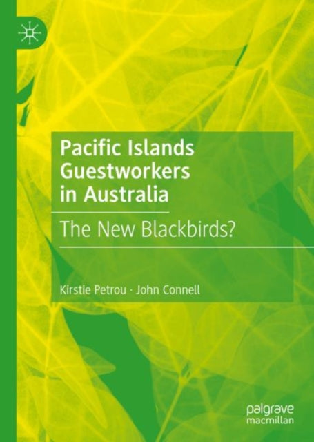 Pacific Islands Guestworkers in Australia: The New Blackbirds?