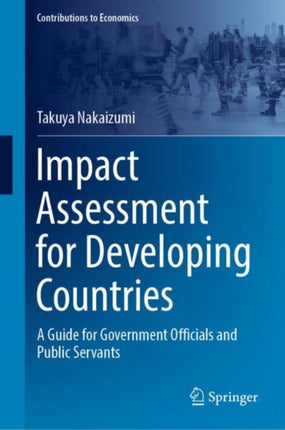 Impact Assessment for Developing Countries: A Guide for Government Officials and Public Servants