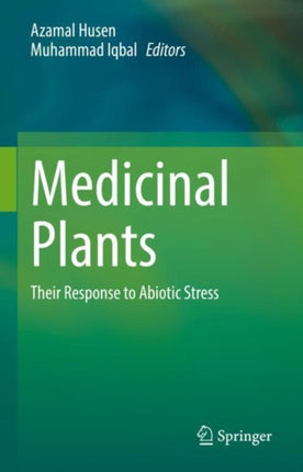 Medicinal Plants: Their Response to Abiotic Stress