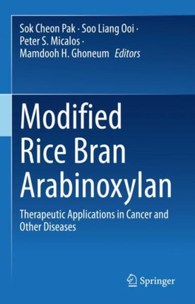 Modified Rice Bran Arabinoxylan: Therapeutic Applications in Cancer and Other Diseases