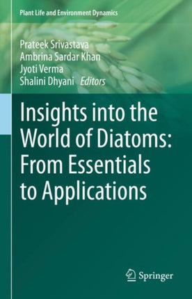 Insights into the World of Diatoms: From Essentials to Applications