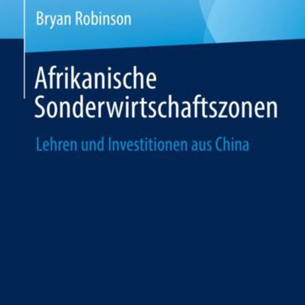 Afrikanische Sonderwirtschaftszonen: Lehren und Investitionen aus China