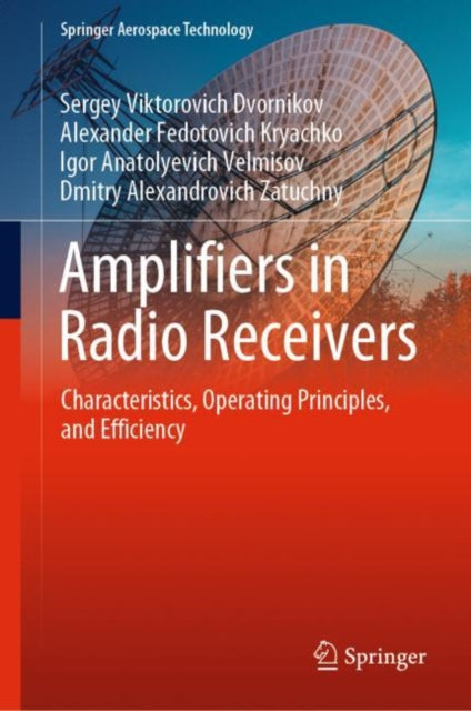 Amplifiers in Radio Receivers: Characteristics, Operating Principles, and Efficiency