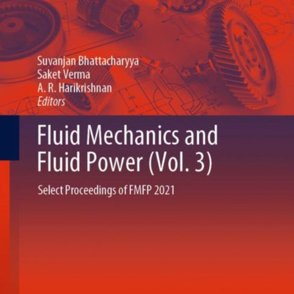 Fluid Mechanics and Fluid Power (Vol. 3): Select Proceedings of FMFP 2021