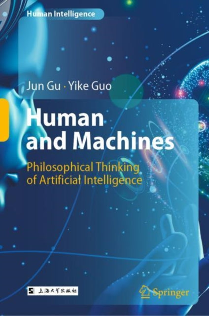 Human and Machines: Philosophical Thinking of Artificial Intelligence