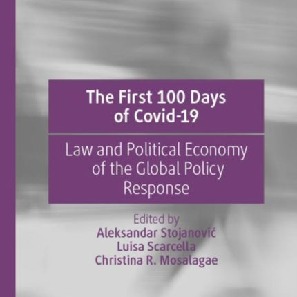 The First 100 Days of Covid-19: Law and Political Economy of the Global Policy Response