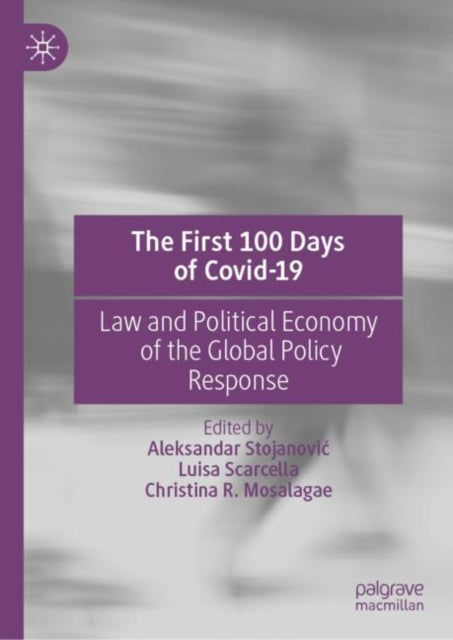 The First 100 Days of Covid-19: Law and Political Economy of the Global Policy Response