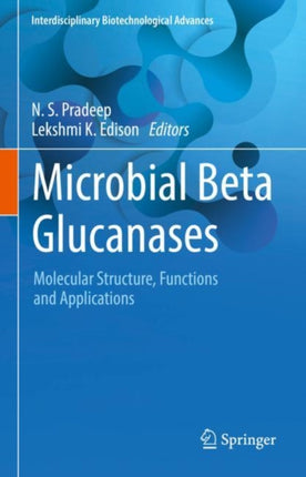 Microbial Beta Glucanases: Molecular Structure, Functions and Applications