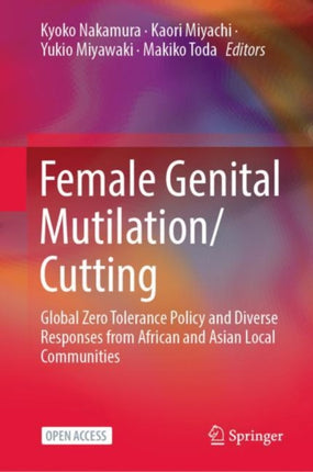 Female Genital Mutilation/Cutting: Global Zero Tolerance Policy and Diverse Responses from African and Asian Local Communities