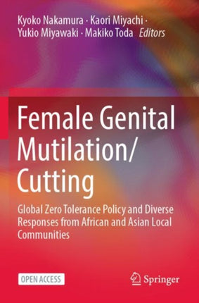 Female Genital Mutilation/Cutting: Global Zero Tolerance Policy and Diverse Responses from African and Asian Local Communities