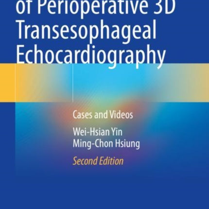 Atlas of Perioperative 3D Transesophageal Echocardiography