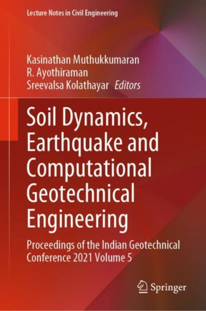 Soil Dynamics, Earthquake and Computational Geotechnical Engineering: Proceedings of the Indian Geotechnical Conference 2021 Volume 5