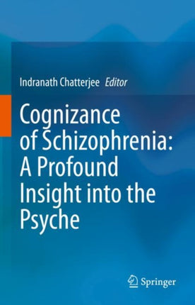 Cognizance of Schizophrenia:: A Profound Insight