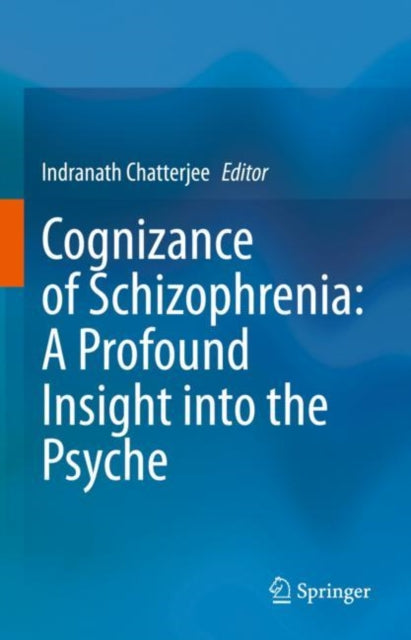 Cognizance of Schizophrenia:: A Profound Insight