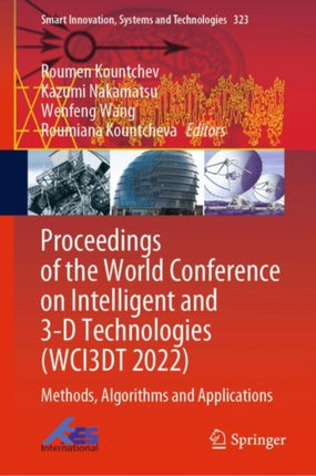 Proceedings of the World Conference on Intelligent and 3-D Technologies (WCI3DT 2022): Methods, Algorithms and Applications