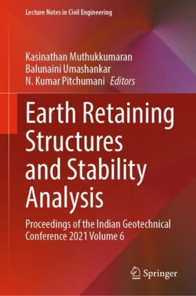 Earth Retaining Structures and Stability Analysis: Proceedings of the Indian Geotechnical Conference 2021 Volume 6