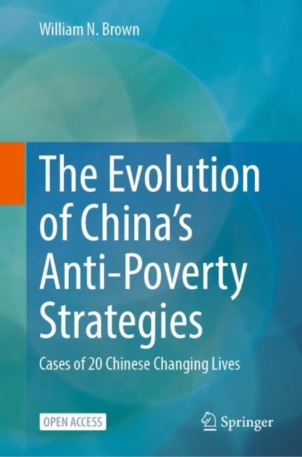 The Evolution of China’s Anti-Poverty Strategies: