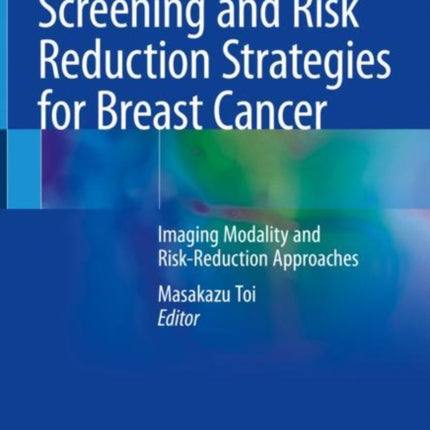 Screening and Risk Reduction Strategies for Breast Cancer: Imaging Modality and Risk-Reduction Approaches