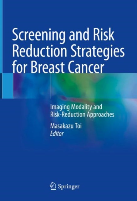 Screening and Risk Reduction Strategies for Breast Cancer: Imaging Modality and Risk-Reduction Approaches