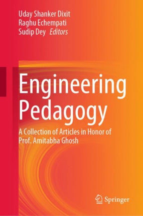 Engineering Pedagogy: A Collection of Articles in Honor of Prof. Amitabha Ghosh