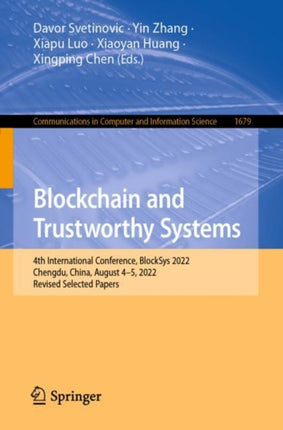Blockchain and Trustworthy Systems: 4th International Conference, BlockSys 2022, Chengdu, China, August 4–5, 2022, Revised Selected Papers