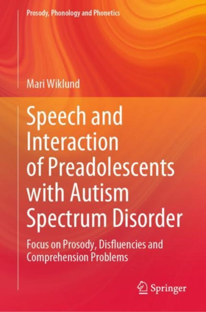 Speech and Interaction of Preadolescents with Autism Spectrum Disorder: Focus on Prosody, Disfluencies and Comprehension Problems