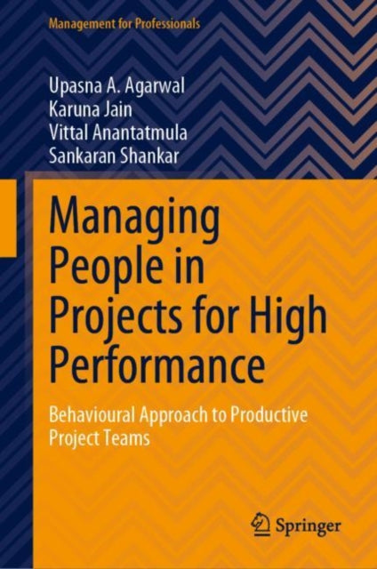 Managing People in Projects for High Performance: Behavioural Approach to Productive Project Teams