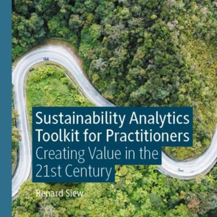 Sustainability Analytics Toolkit for Practitioners: Creating Value in the 21st Century