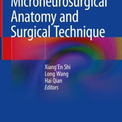 Microneurosurgical Anatomy and Surgical Technique
