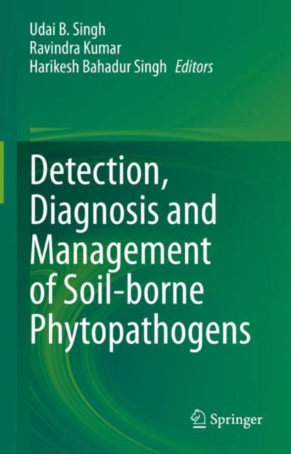 Detection, Diagnosis and Management of Soil-borne Phytopathogens