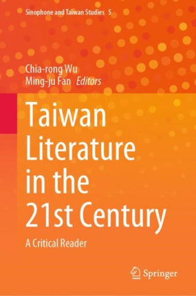 Taiwan Literature in the 21st Century: A Critical Reader