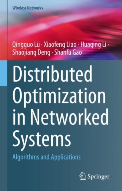 Distributed Optimization in Networked Systems: Algorithms and Applications