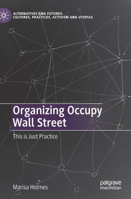 Organizing Occupy Wall Street: This is Just