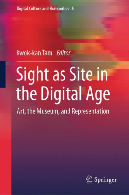 Sight as Site in the Digital Age: Art, the Museum, and Representation