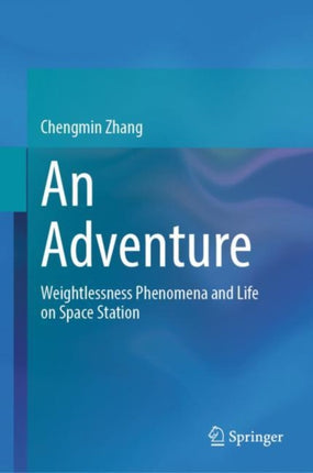 An Adventure: Weightlessness Phenomena and Life on Space Station