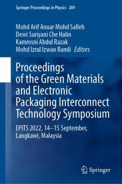 Proceedings of the Green Materials and Electronic Packaging Interconnect Technology Symposium: EPITS 2022, 14-15 September, Langkawi, Malaysia