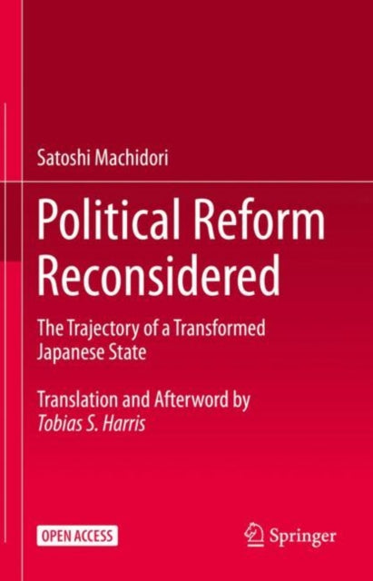 Political Reform Reconsidered: The Trajectory of a Transformed Japanese State