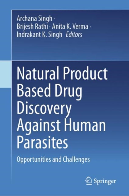 Natural Product Based Drug Discovery Against Human Parasites: Opportunities and Challenges