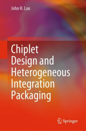 Chiplet Design and Heterogeneous Integration