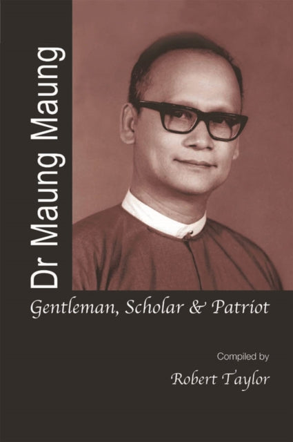 Dr Maung Maung: Gentleman, Scholar, Patriot
