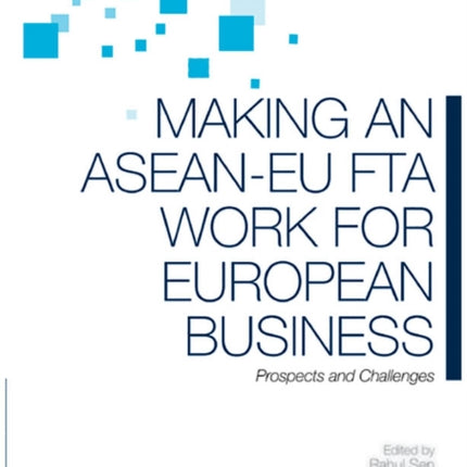 Making an ASEAN-EU FTA Work for European Business: Prospects and Challenges