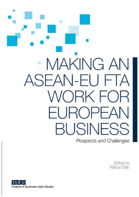 Making an ASEAN-EU FTA Work for European Business: Prospects and Challenges