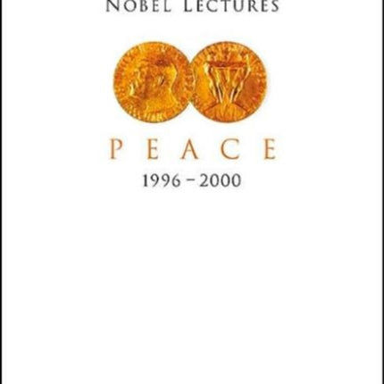 Nobel Lectures In Peace, Vol 7 (1996-2000)