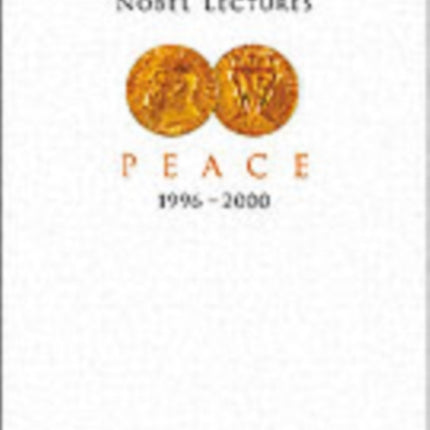 Nobel Lectures In Peace, Vol 7 (1996-2000)