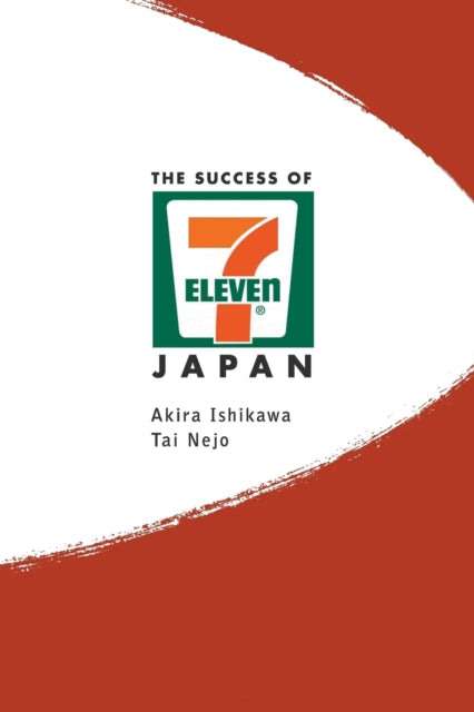 Success Of 7-eleven Japan, The: Discovering The