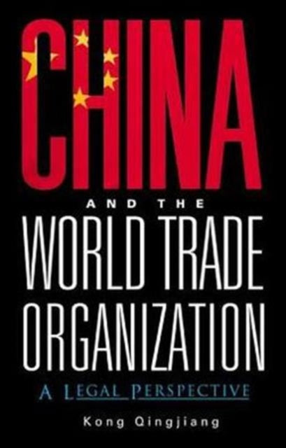 China And The World Trade Organization: A Legal Perspective