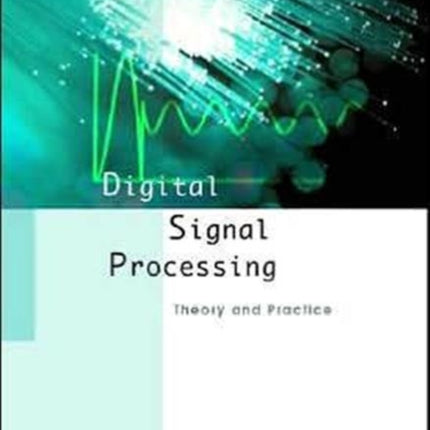 Digital Signal Processing: Theory And Practice