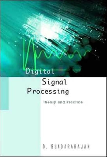 Digital Signal Processing: Theory And Practice