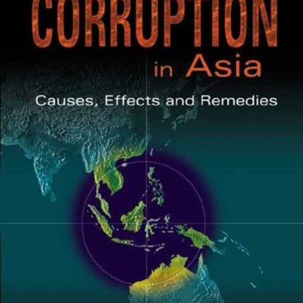 Fighting Corruption In Asia: Causes, Effects And Remedies