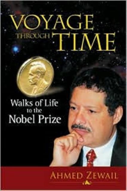 Voyage Through Time: Walks Of Life To The Nobel Prize